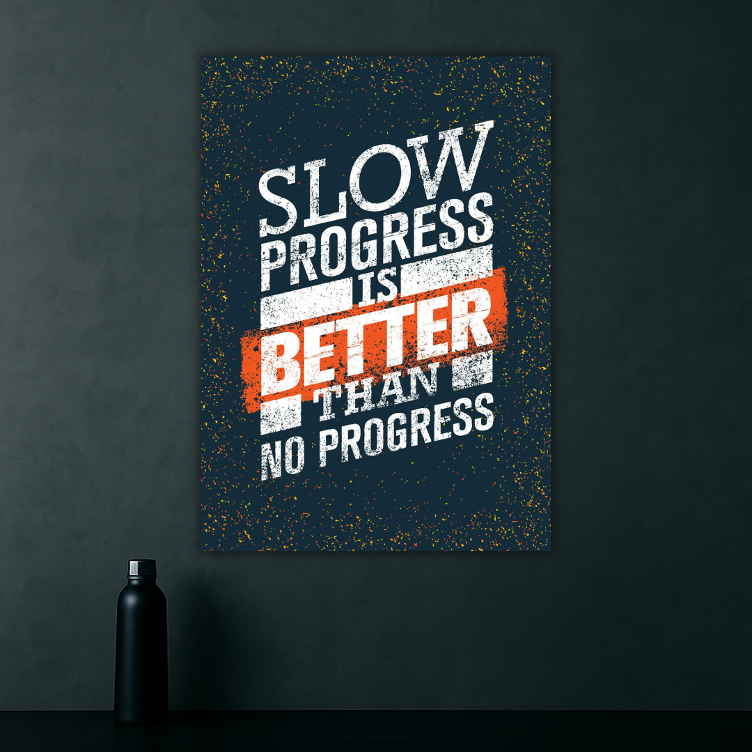 Slow Progress is Still Progress | Inspirational Typography Poster | Fitness & Hustle Wall Art