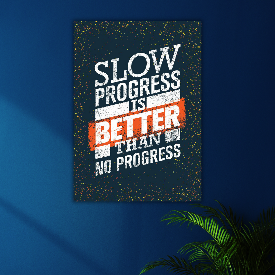 Slow Progress is Still Progress | Inspirational Typography Poster | Fitness & Hustle Wall Art